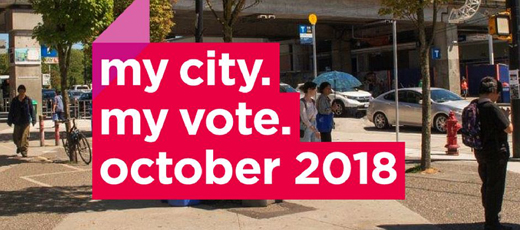 2018 Vancouver Civic Election, My City My Vote. October 20 2018.