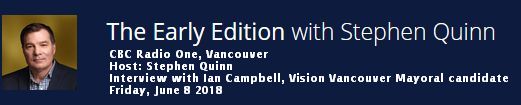 CBC Radio One Vancouver's The Early Edition | Interview with Ian Campbell, Vision Vancouver's 2018 Mayoral candidate