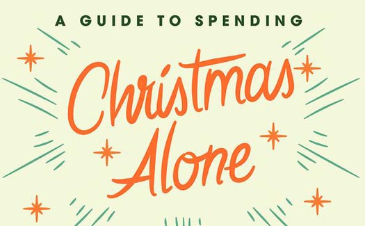 A Guide to Spending A COVID-19 Christmas Alone, in this pandemic year of isolation
