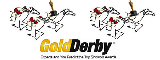 Tom O'Neil's Gold Derby website, surveying you and the critics, predicts the Oscar award winners