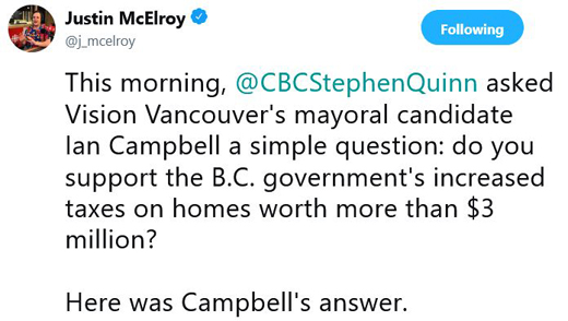 CBC Radio One reporter Justin McElroy takes 2018 Vision Vancouver Mayoral candidate to task for failing to answer the question as to whether he supports a Mansion Tax on homes worth more than $5 million, and the School Surtax enacted by the British Columbia provincial government