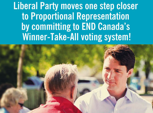 The Liberal Party of Canada will move forward on implementing democratic change in our electoral system, towards some form of proportional representation